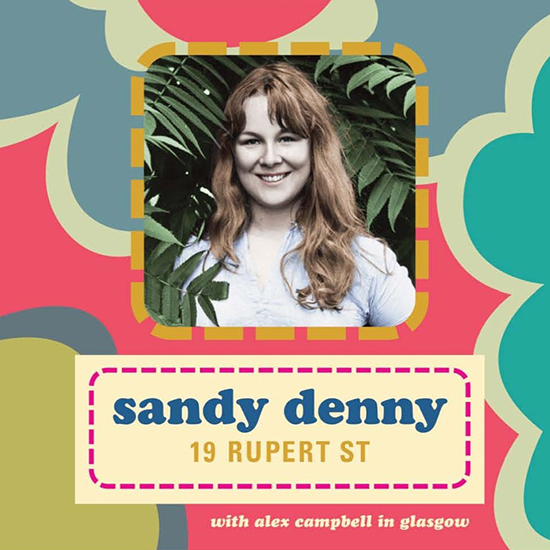 A rare early recording to be released of Sandy at 19 Rupert Street