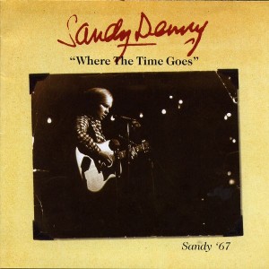 Where the Time Goes: Sandy '67 Where the Time Goes: Sandy '67